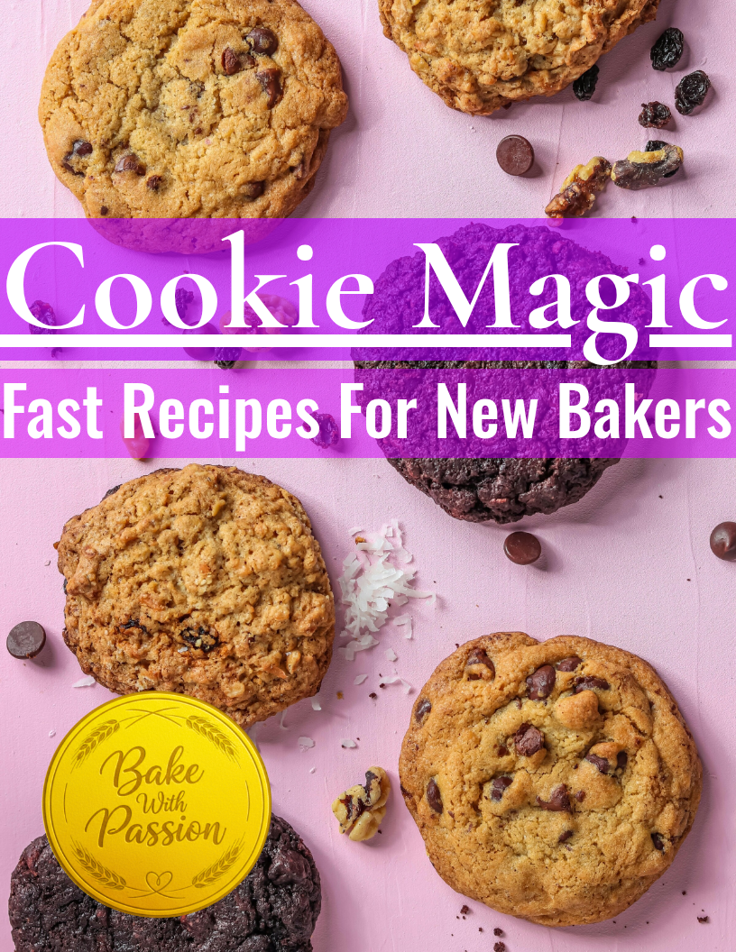 Cookie Magic: Fast Recipes For New Bakers